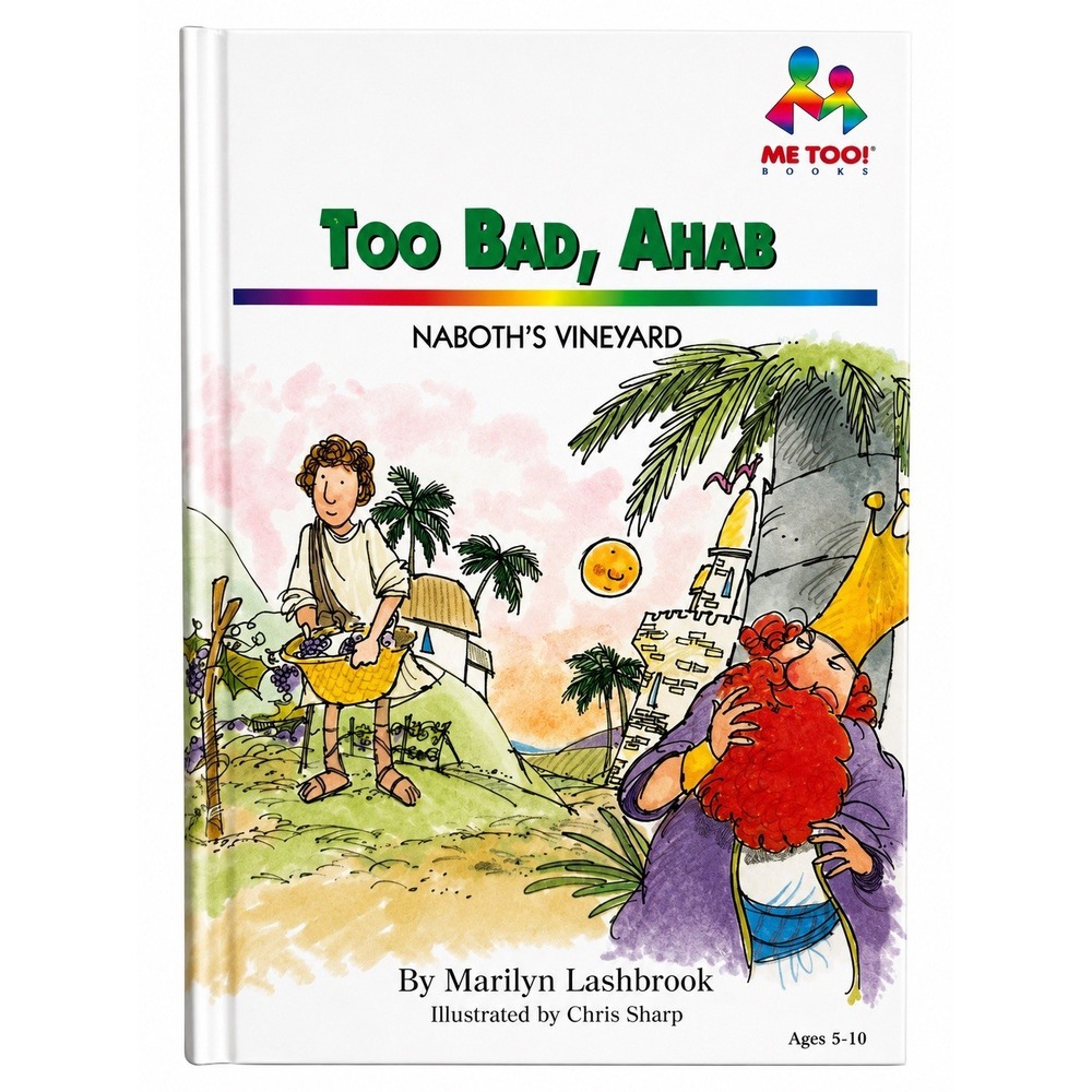 Too Bad Ahab, Naboth's Vineyard  (Me Too!) by Marilyn Lashbrook, 1998